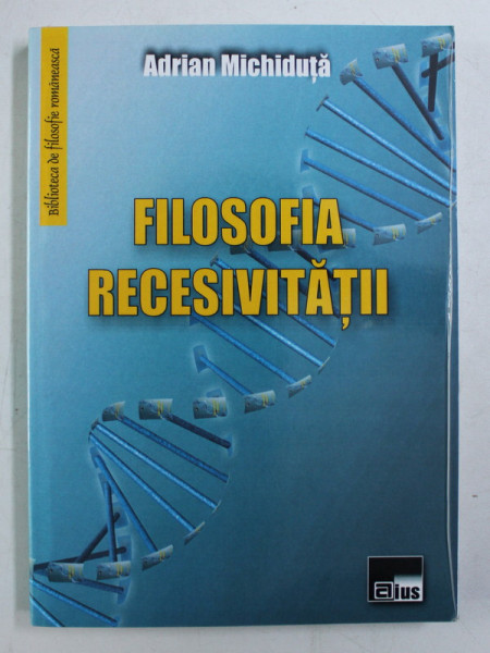 FILOSOFIA RECESIVITATII de ADRIAN MICHIDUTA , 2009, DEDICATIE