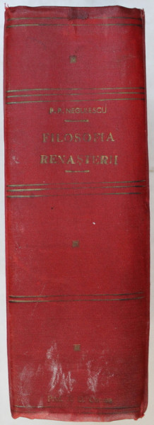 FILOSOFIA RENASTERII de P. P. NEGULESCU, COLEGAT DE 3 CARTI , EDITIA A II - a , 1945-1947