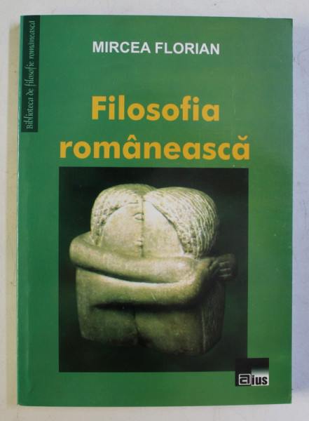 FILOSOFIA ROMANEASCA - PUBLICISTICA II (1915-1959) de MIRCEA FLORIAN , 2005 DEDICATIE*