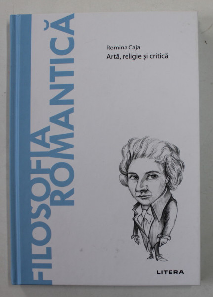 FILOSOFIA ROMANTICA - ARTA , RELIGIE , CRITICA de ROMINA CAJA , 2021