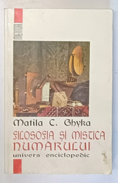 FILOSOFIA SI MISTICA NUMARULUI de MATILA C. GHYKA , 1998 *PREZINTA HALOURI DE APA