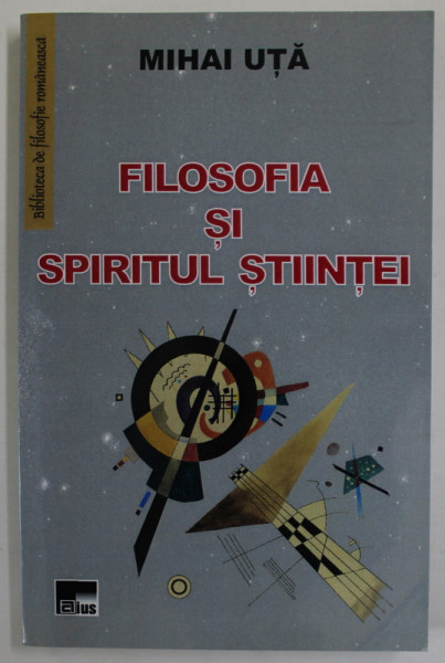 FILOSOFIA SI SPIRITUL STIINTEI de MIHAI UTA , 2019