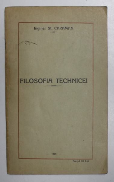 FILOSOFIA TECHNICEI de INGINER ST. CARAMAN , 1925 , DEDICATIE *
