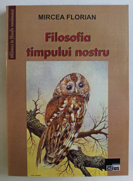 FILOSOFIA TIMPULUI NOSTRU , PUBLICISTICA , I , ( 1909 - 1958 ) de GHEORGHE VLADUTESCU , 2005 *DEDICATIA EDITORULUI CATRE ACAD. ALEXANDRU BOBOC