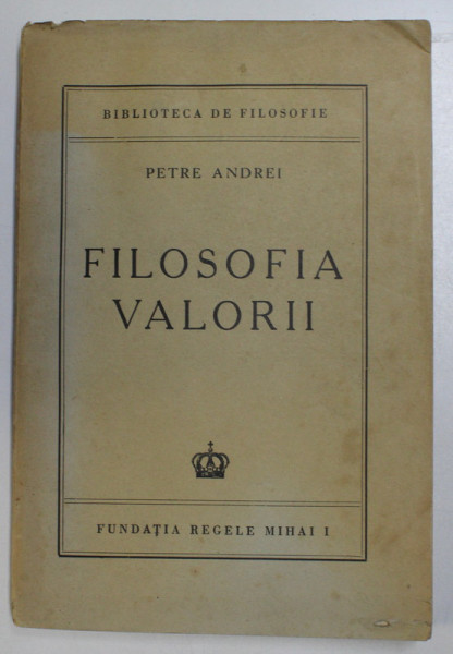 FILOSOFIA VALORII de PETRE ANDREI  1945