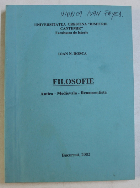 FILOSOFIE  - ANTICA , MEDIEVALA , RENASCENTISTA de IOAN N . ROSCA , 2002