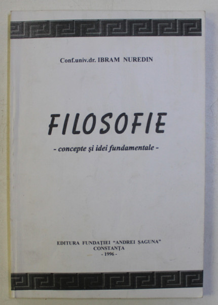 FILOSOFIE - CONCEPTE SI IDEI FUNDAMENTALE de IBRAM NUREDIN , 1996
