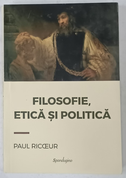 FILOSOFIE , ETICA SI POLITICA de PAUL RICOEUR , 2019