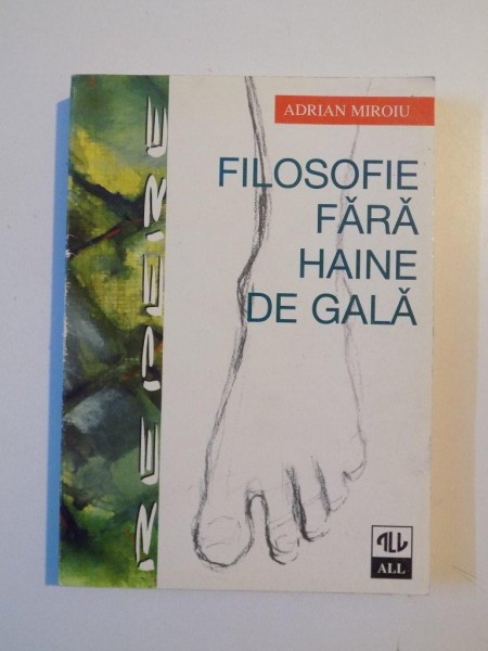 FILOSOFIE FARA HAINE DE GALA de ADRIAN MIROIU , 1998
