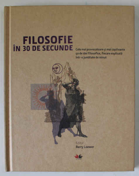 FILOSOFIE IN 30 DE SECUNDE , editor  BARRY LOEWER , 2017