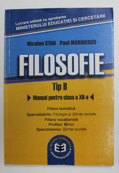 FILOSOFIE , MANUAL PENTRU CLASA A XII -A de NICOLAE STAN si PAUL MARINESCU , 2002