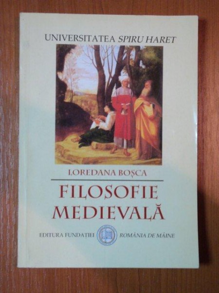 FILOSOFIE MEDIEVALA de LORENA BOSCA , 2005 *PREZINTA URME DE UZURA