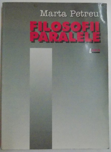 FILOSOFII PARALELE de MARTA PETREU , 2005