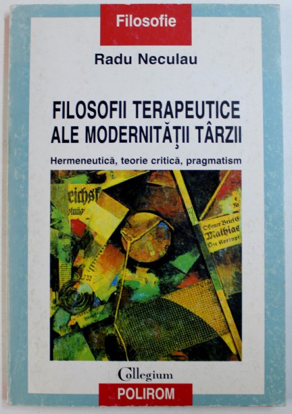 FILOSOFII TERAPEUTICE ALE MODERNITATII TARZII de RADU NECULAU , 2001