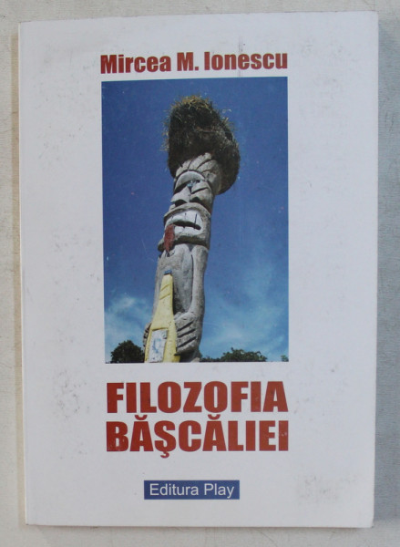 FILOZOFIA BASCALIEI (TEATRU) de MIRCEA M. IONESCU , 2009