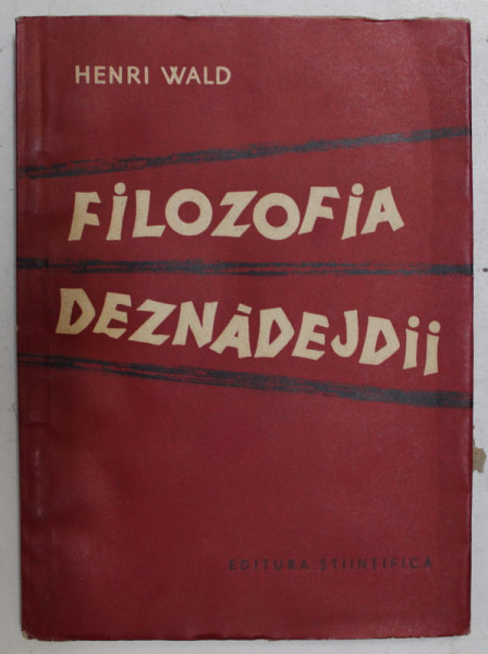 FILOZOFIA DEZNADEJDII de HENRI WALD , 1957