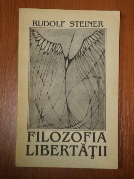 FILOZOFIA LIBERTATII de RUDOLF STEINER , 1993