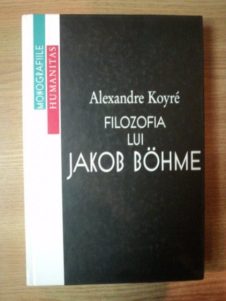 FILOZOFIA LUI JAKOB BOHME de ALEXANDRE KOYRE,