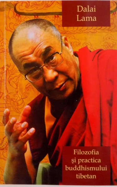 FILOZOFIA SI PRACTICA BUDDHISMULUI TIBETAN de DALAI LAMA , 2012 , PREZINTA SUBLINIERI