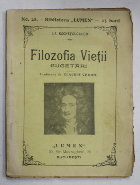 FILOZOFIA VIETII , CUGETARI de LA ROCHEFOUCAULD , BIBLIOTECA ' LUMEN ' , NO. 28 , INCEPUTUL SEC. XX