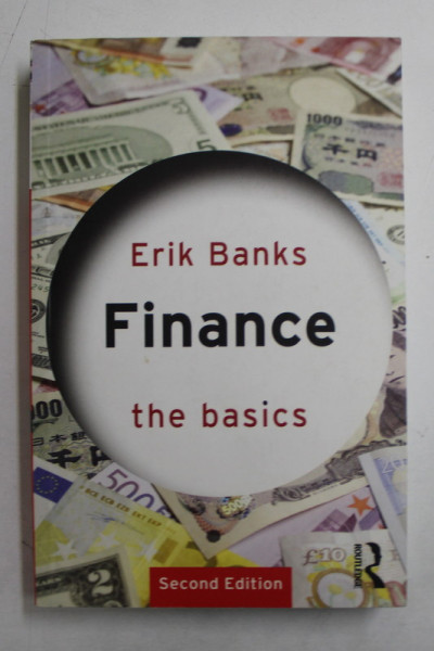 FINANCE - THE BASICS by ERIK BANKS , 2011