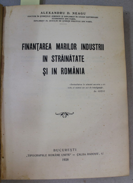 FINANTAREA MARILOR INDUSTRII IN STRAINATATE SI IN ROMANIA de ALEXANDRU D. NEAGU / CECUL POSTAL IN SISTEMUL PLATILOR FARA NUMERAR DIN ROMANIA de ION M. MOISA , COLIGAT DE DOUA CARTI , 1928 - 1936 , DEDICATIE *