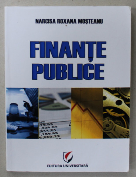 FINANTE PUBLICE de NARCISA ROXANA MOSTEANU , 2011