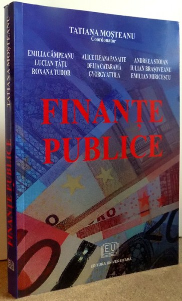 FINANTE PUBLICE. ED. A III-A de TATIANA MOSTEANU , 2008 * PREZINTA INSEMNARI