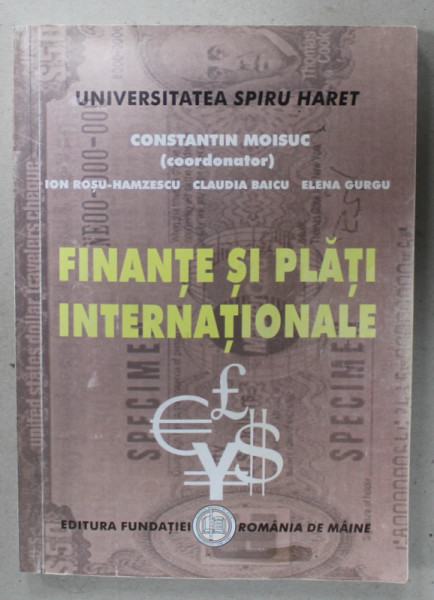 FINANTE SI PLATI INTERNATIONALE , coordonator CONSTANTIN MOISUC ..ELENA GURGU , 2006