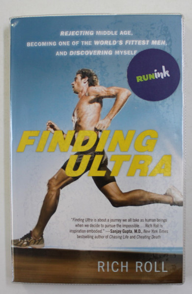 FINDING ULTRA , ..BECOMING ONE OF THE WORLD' S FITTEST MEN , AND DISCOVERING MYSELF by RICH ROLL , 2011