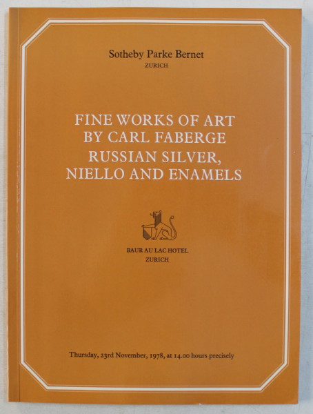 FINE WORKS OF ART BY CARL FABERGE , RUSSIAN SILVER , NIELLO AND ENAMELS , SOTHEBY PARKE BERNET , CATLOG DE LICITATIE , 1978