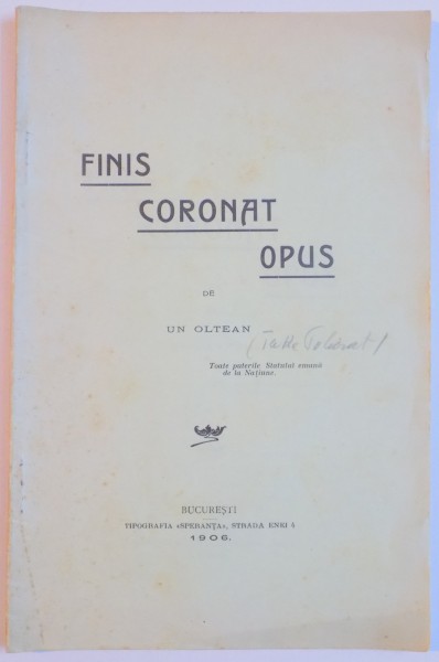FINIS CORONAT OPUS de UN OLTEAN  1906