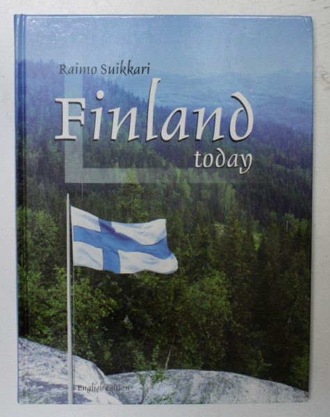 FINLAND TODAY by RAIMO SUIKKARI , ENGLISH EDITION , 2006