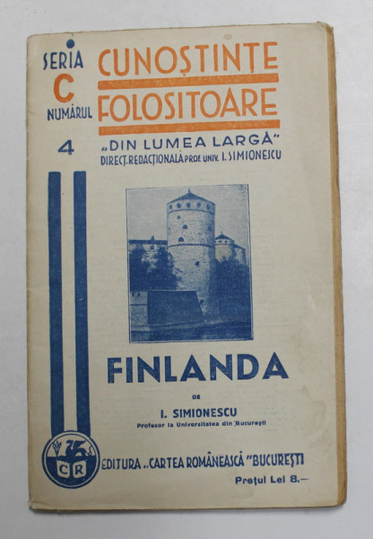 FINLANDA de I. SIMIONESCU , SERIA ' CUNOSTINTE FOLOSITOARE ' , SERA C , NUMARUL 4 , 1922