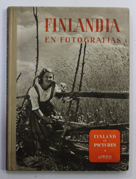 FINLANDIA EN FOTOGRAFIAS . FINLAND IN PICTURES , ALBUM DE FOTOGRAFIE CU TEXT IN SPANIOLA SI ENGLEZA , 1950 , PREZINTA HALOURI DE APA