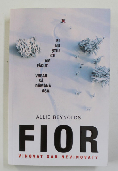 FIOR , VINOVAT SAU NEVINOVAT ? , roman de ALLIE REYNOLDS , 2021