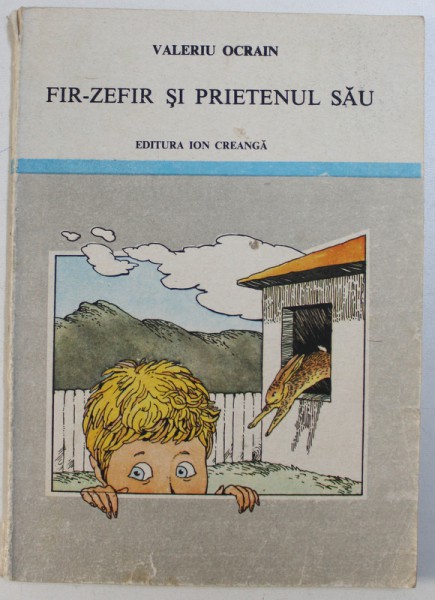 FIR - ZEFIR  SI PRIETENUL SAU de VALERIU OCRAIN , ilustratii de ROSU RAZVAN , 1990