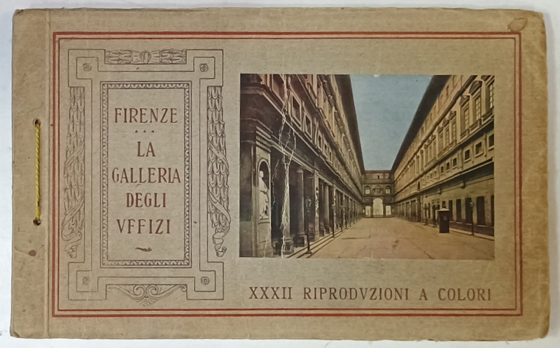 FIRENZE , LA GALLERIA DEGLI UFFIZI , 32 RIPRODUZIONI A COLORI , 1933, TEXT IN LIMBA ITALIANA