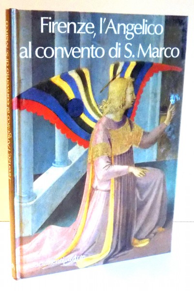 FIRENZE, L`ANGELICO AL CONVENTO DI S. MARCO di GIORGIO BONSANTI , 1982