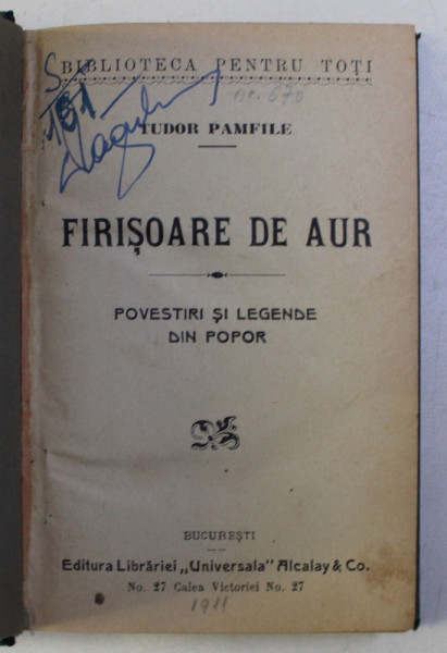 FIRISOARE DE AUR - POVESTIRI SI LEGENDE DIN POPOR de TUDOR PAMFILE , 1911