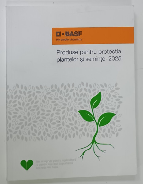 FIRMA BASF , PRODUSE PENTRU PROTECTIA PLANTELOR SI SEMINTE, CATALOG ,  - 2025