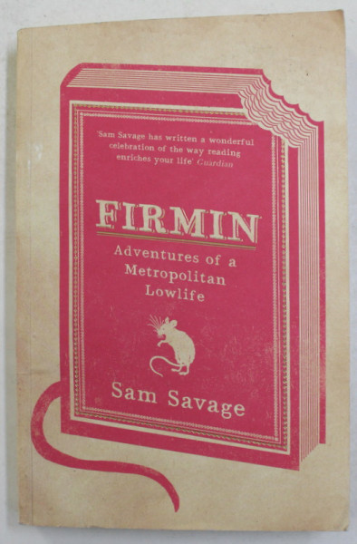 FIRMIN - ADVENTURES OF A METROPOLITAN LOWLIFE by SAM SAVAGE , 2008
