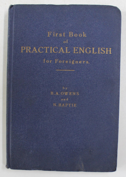 FIRST BOOK OF PRACTICAL ENGLISH FOR FOREIGNERS by B. A. OWENS , 1927