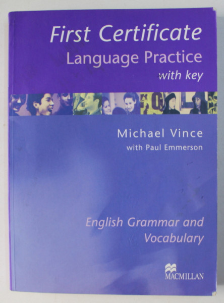 FIRST CERTIFICATE , LANGUAGE PRACTICE WITH KEY by MICHAEL VINCE , PAUL EMMERSON , 2003