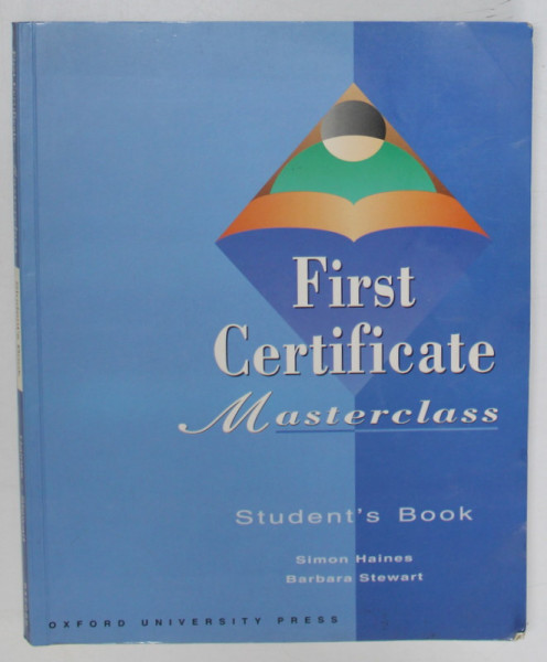 FIRST CERTIFICATE MASTERCLASS - STUDENT 'S BOOK by SIMON HAINES and BARBARA  STEWART , 1994