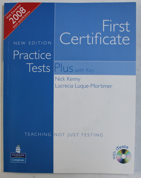 FIRST CERTIFICATE  - PLUS WITH KEY by NICK KENNY and LUCRECIA LUQUE  - MORTIMER  - PRACTICE TESTS , 2008 , CONTINE CD *