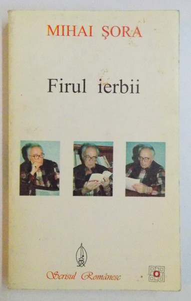 FIRUL IERBII de MIHAI SORA , 1998 * PREZINTA SUBLINIERI CU CREIONUL