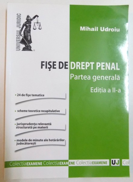 FISE DE DREPT PENAL , PARTEA GENERALA de MIHAIL UDROIU , EDITIA A II A , 2013