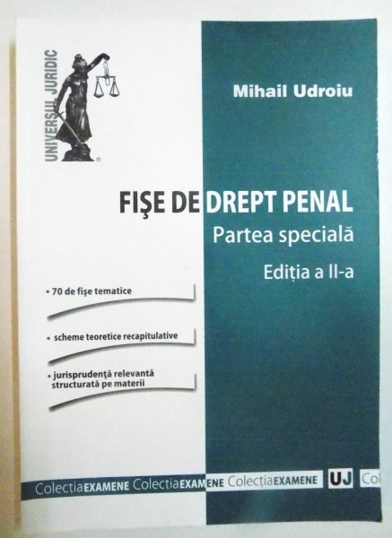 FISE DE DREPT PENAL , PARTEA SPECIALA de MIHAIL UDROIU , EDITIA A II A , 2013