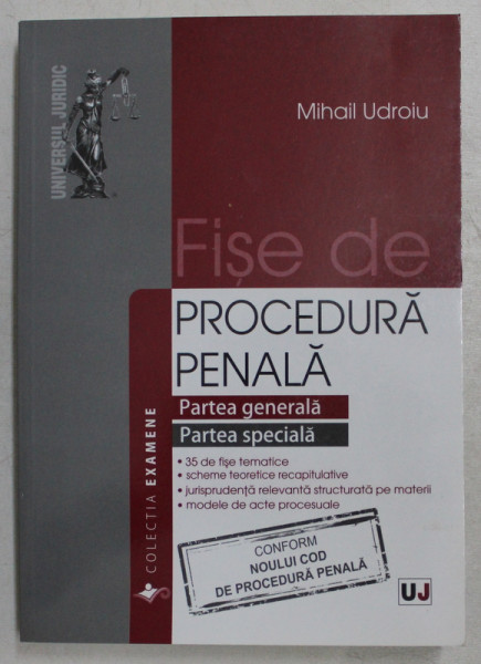 FISE DE PROCEDURA PENALA  - PARTEA GENERALA , PARTEA SPECIALA de MIHAIL UDROIU , 2014